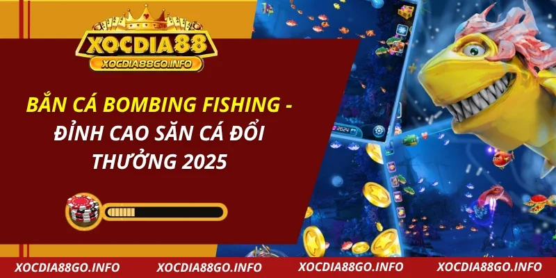 Bắn Cá Bombing Fishing