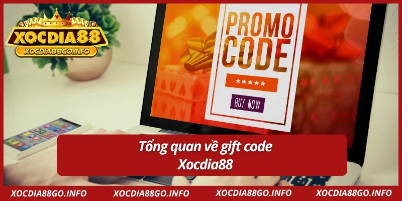 Tìm hiểu sơ lược về gift code Xocdia88 