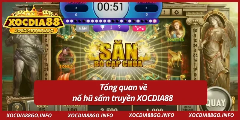 Tìm hiểu sơ lược về nổ hũ sấm truyền XOCDIA88 