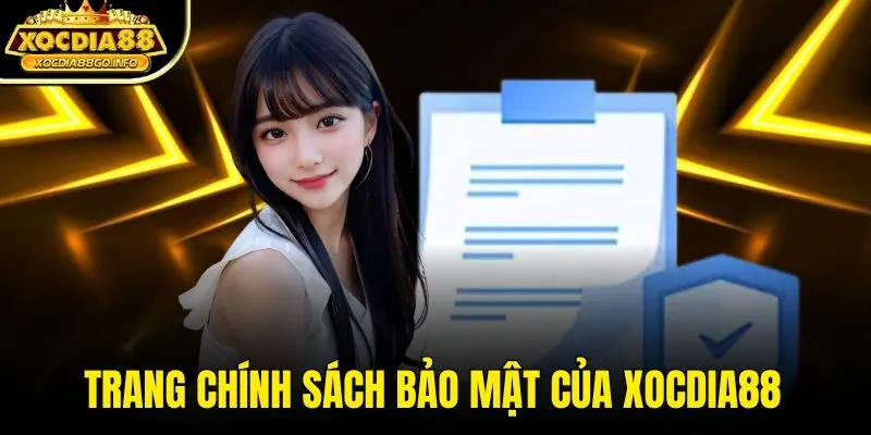Trang chính sách bảo mật của XOCDIA88
